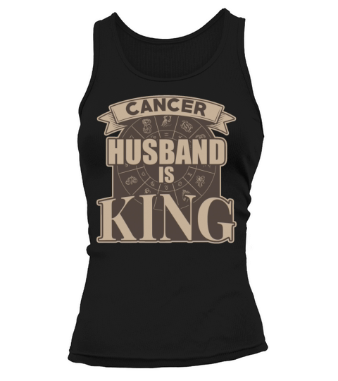 Cancer Husband is King Tank top Woman