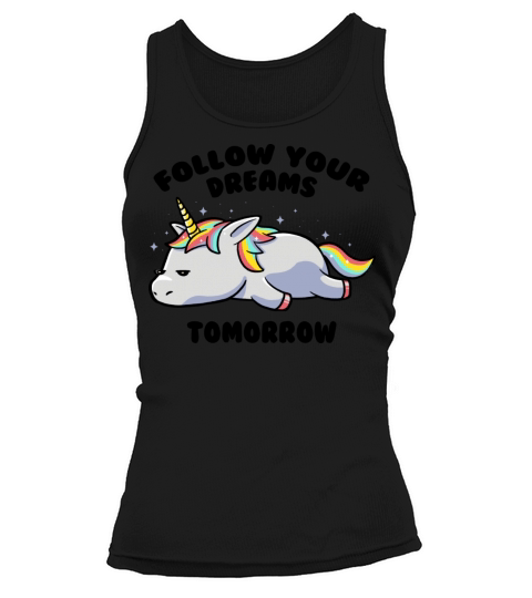 Follow Your Dreams Tomorrow Lazy Unicorn Tank top Woman