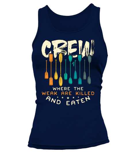 Rowing Crew Where The Weak Are Oarsmen Boat Rower Tank top Woman