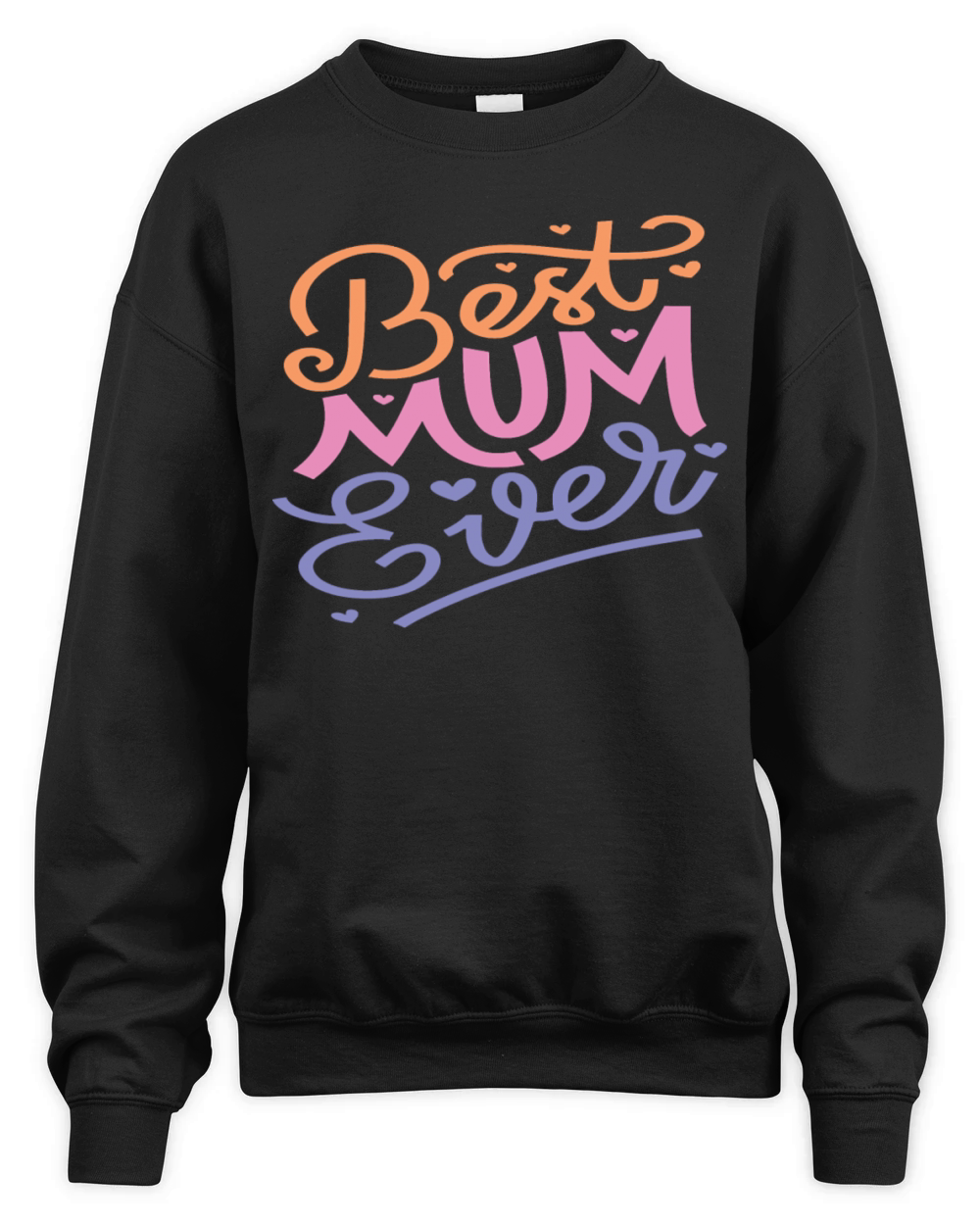 Best mom ever Mother s Day Unisex Premium Crewneck Sweatshirt
