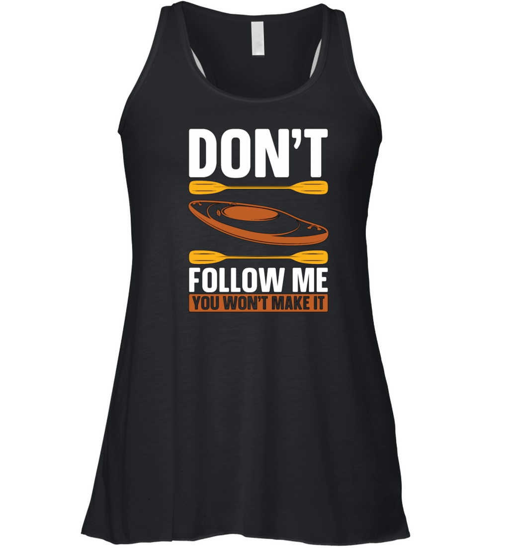 Kayaking Dont Follow Me Loves Boating Kayak Lover Women's Flowy Tank Top