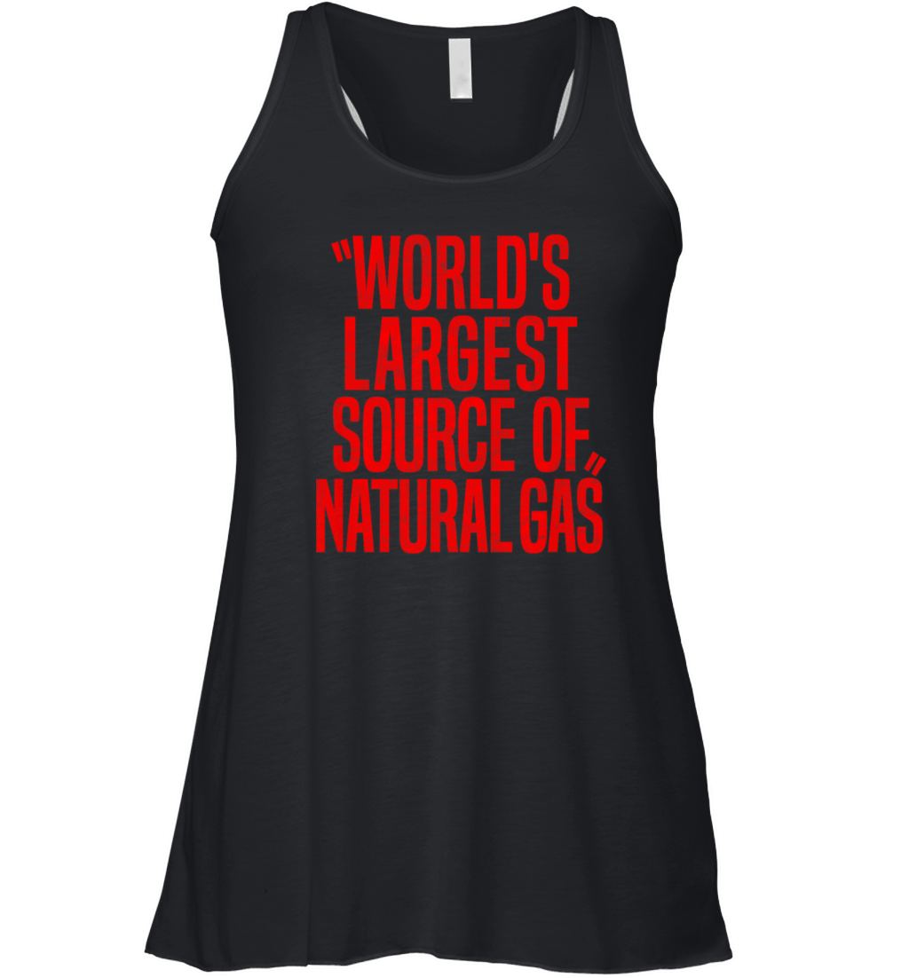 WORLDS LARGEST SOURCE OF NATURAL GAS fart humor Women's Flowy Tank Top