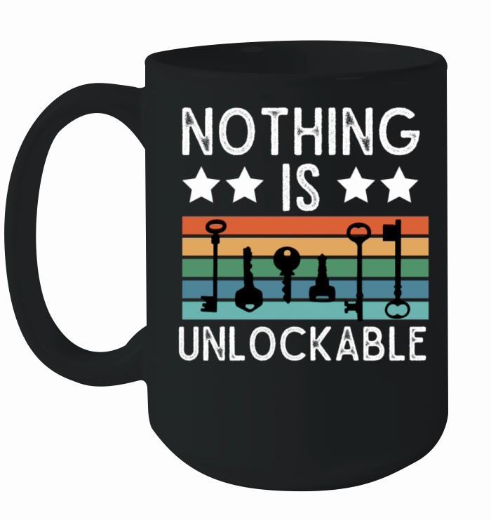 Locksmith Nothing Is Unlockable Pick Tools Ceramic Mug