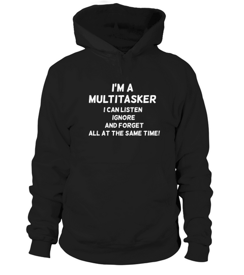 Im A MULTITASKER I CAN LISTEN Hoodie Unisex
