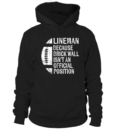 Mens Lineman Because Brick Wall Isnt Official Pos Hoodie Unisex