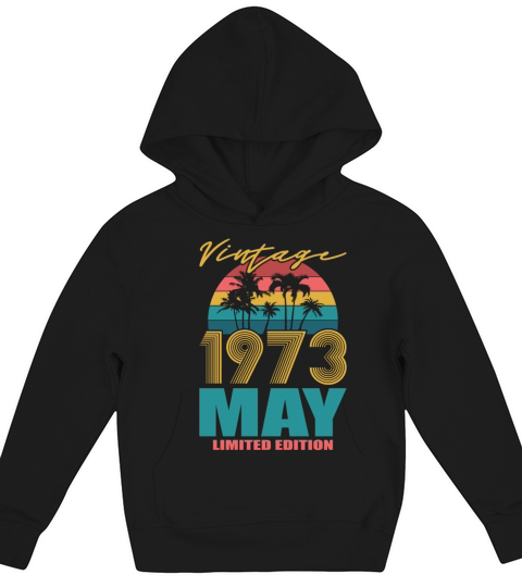 50th birthday may 1973 vintage 1973 Kids Hoodie