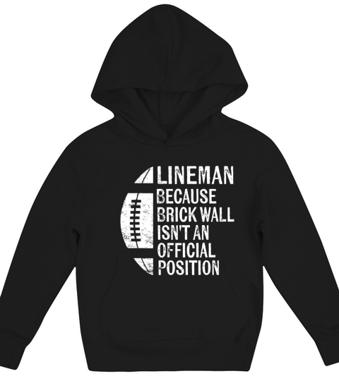 Mens Lineman Because Brick Wall Isnt Official Pos Kids Hoodie