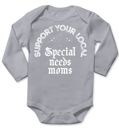 Support Your Local Special Needs Moms Long Sleeve Baby One-Piece