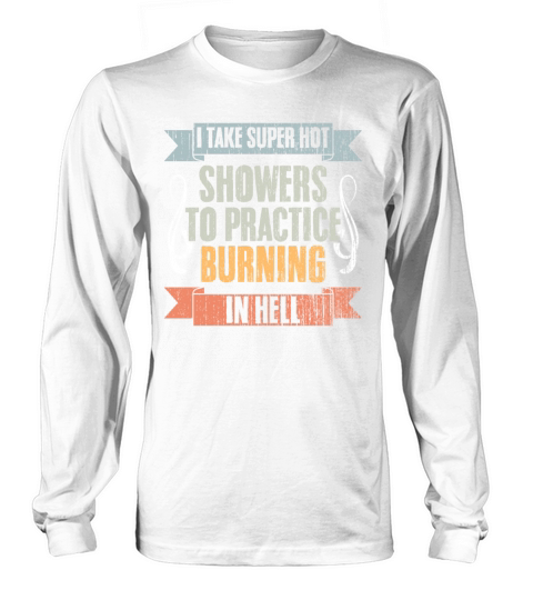 Vintage I Take Super Hot Showers To Practice Long sleeved Unisex