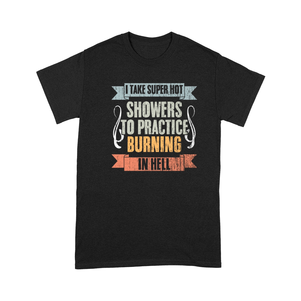 Vintage I Take Super Hot Showers To Practice Premium T-shirt
