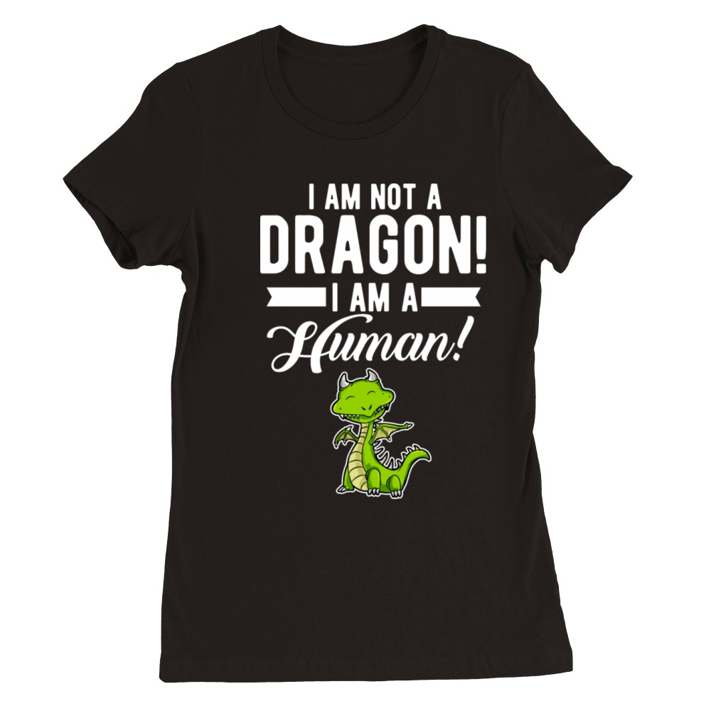 Funny Quote Dragon Saying Humorous Present For Men Premium Womens Crewneck T-shirt