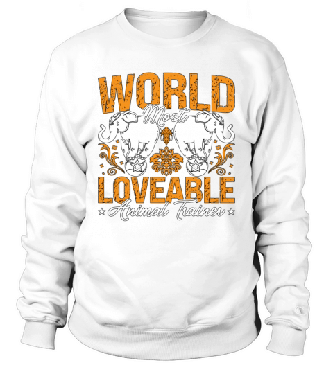 Animal Trainer Worlds Most Loveable Animal Rescue Sweatshirt Unisex