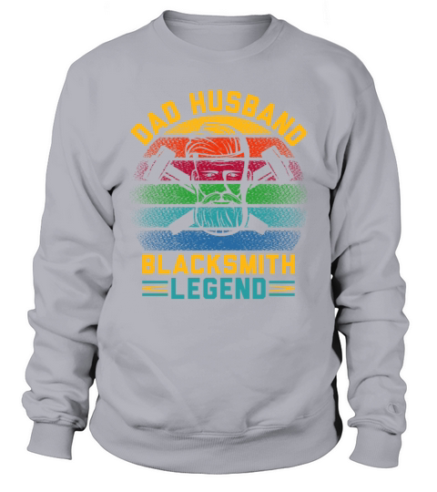 Dad Husband Blacksmith Legend And I Rock Them Both Sweatshirt Unisex