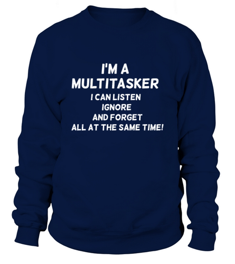 Im A MULTITASKER I CAN LISTEN Sweatshirt Unisex