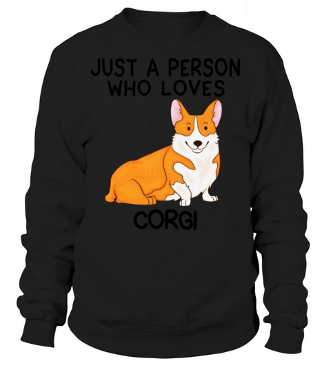 Just a person who loves CORGI Sweatshirt Unisex