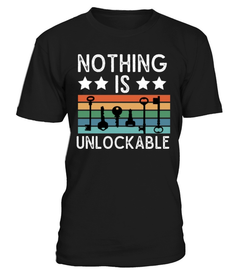 Locksmith Nothing Is Unlockable Pick Tools T-Shirt Unisex