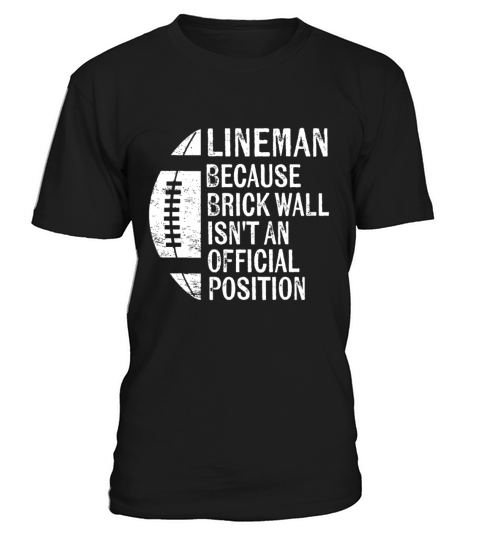 Mens Lineman Because Brick Wall Isnt Official Pos T-Shirt Unisex