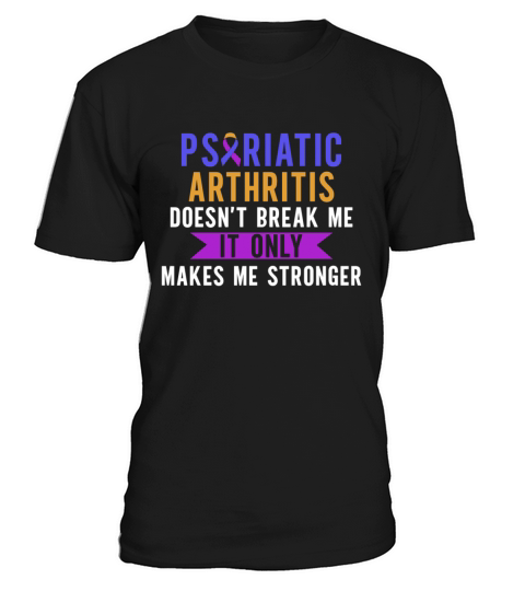 Psoriatic Arthritis Doesnt Break Me T-Shirt Unisex
