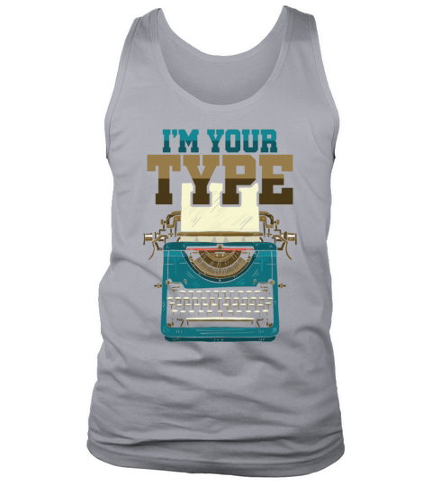 Im Your Type Old Typewriter Machine Nostalgia Tank Top Unisex