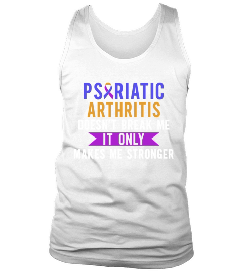 Psoriatic Arthritis Doesnt Break Me Tank Top Unisex