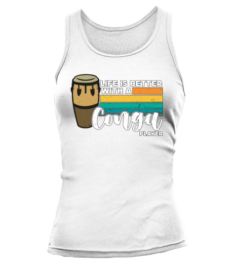 Conga Life Is Better With Retro Musical Instrument Tank top Woman