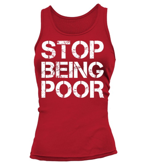 Stop Being Poor Tank top Woman