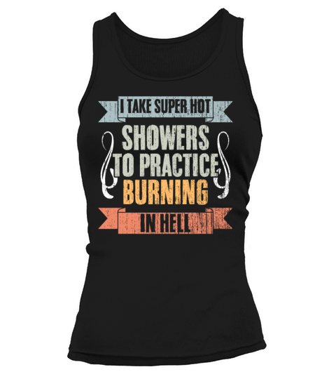 Vintage I Take Super Hot Showers To Practice Tank top Woman