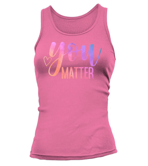 You Matter Mental Health Awareness Tank top Woman