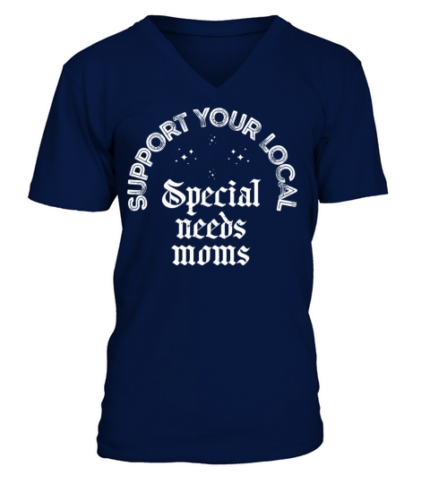 Support Your Local Special Needs Moms V-Neck T-shirt