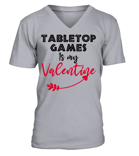 Tabletop Games Is My Valentine Funny Saying Quotes V-Neck T-shirt