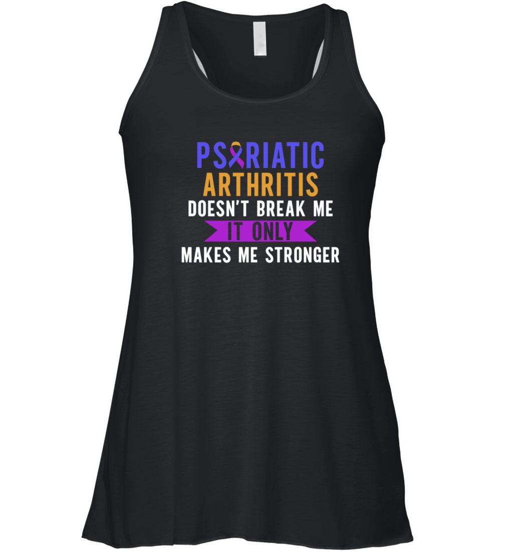 Psoriatic Arthritis Doesnt Break Me Women's Flowy Tank Top