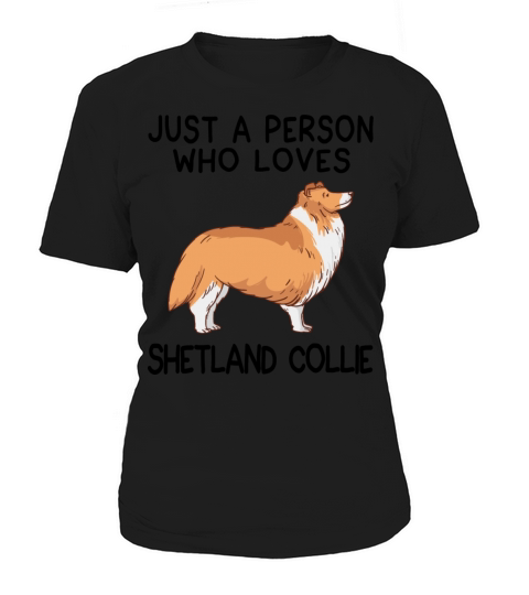Just a person who loves SHETLAND COLLIE Women's T-Shirt