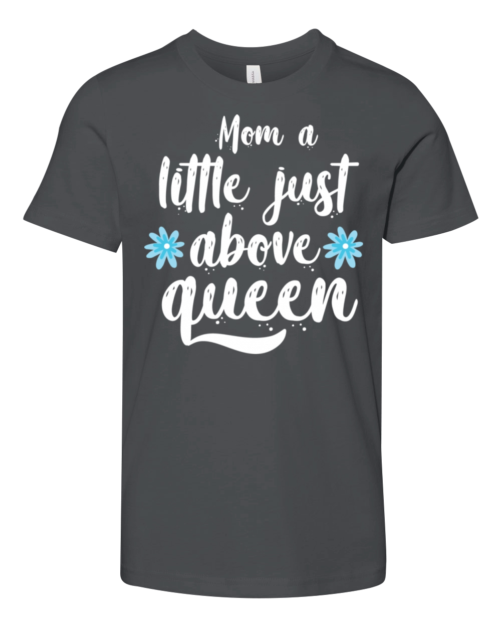 Mom a little just above queen Youth Unisex Jersey Tee