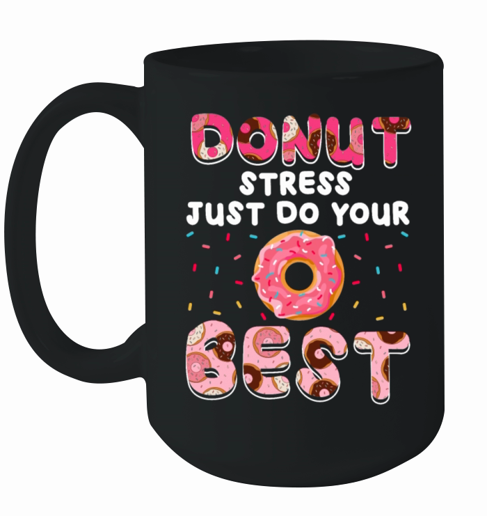 Donut Stress Just Do Your Best Doughnut Donut Ceramic Mug