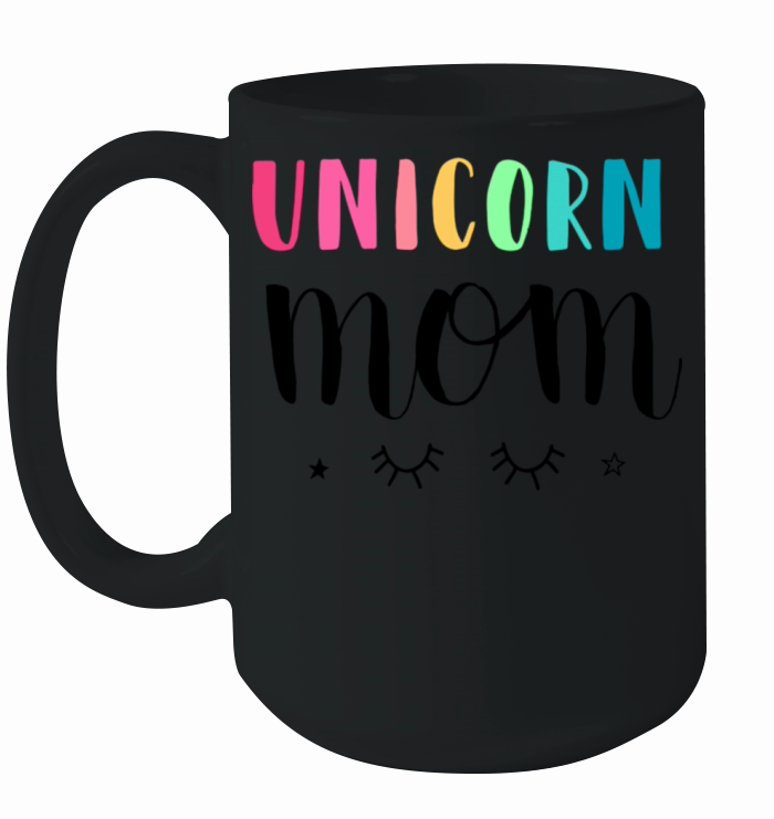 Mom Quotes With Unicorn Design Ceramic Mug