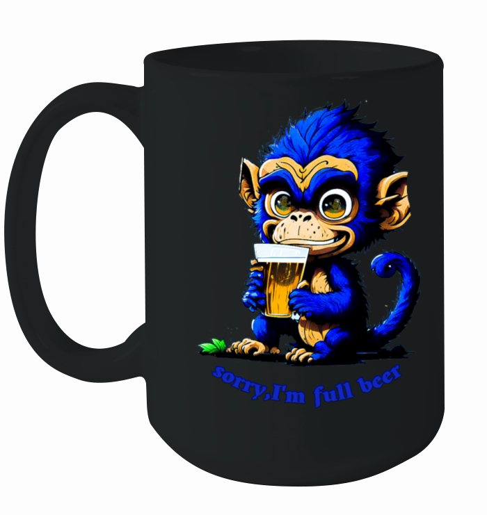 sorry i m full beer monkey Ceramic Mug