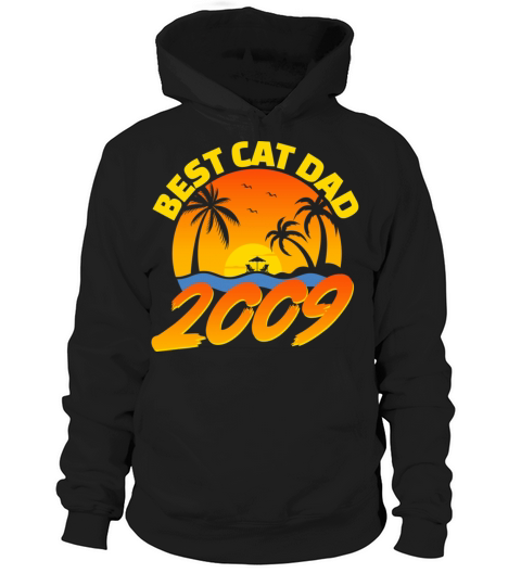 Best Cat Dad 2009 Fathers Day Gifts Hoodie Unisex
