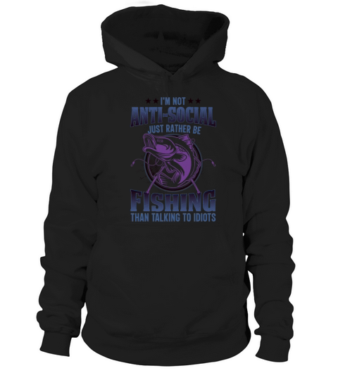 im not antisocial just rather be fishing Hoodie Unisex