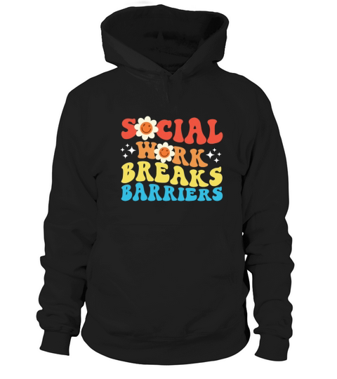 Social Work Breaks Barriers Hoodie Unisex