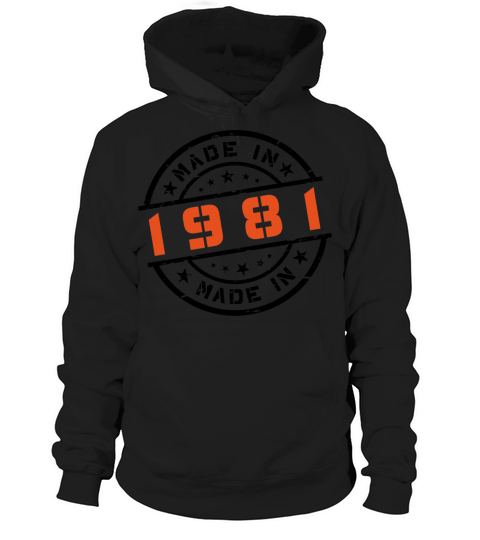 Year of birth Birthday Born In - Made in 1981 Hoodie Unisex