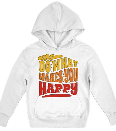 do what makes you happy - happiness Kids Hoodie