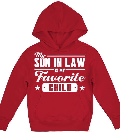 My Son In Law Is My Favorite Child Family Kids Hoodie