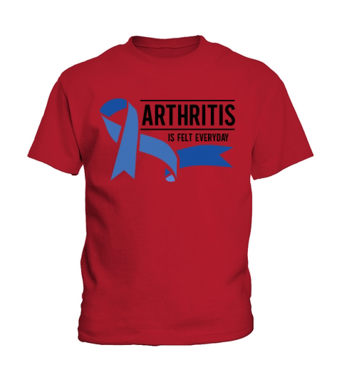 Arthritis Is Felt Everyday Rheumatoid Arthritis Kids T-Shirt