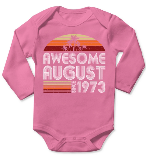 50th birthday august 1973 awesome since 1973 Long Sleeve Baby One-Piece
