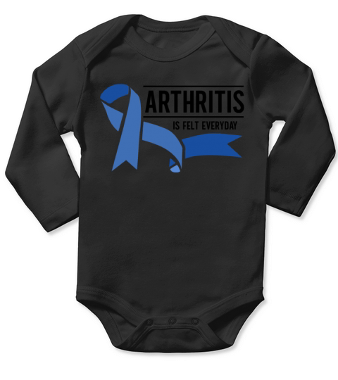 Arthritis Is Felt Everyday Rheumatoid Arthritis Long Sleeve Baby One-Piece