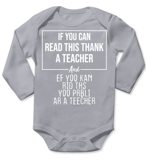 Funny Teacher Gift Quote If You Can Read This Long Sleeve Baby One-Piece