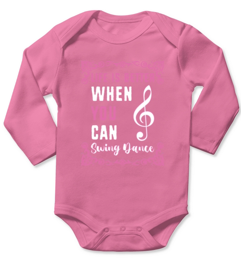 Life Is Better When You Dance Swing Dancing Long Sleeve Baby One-Piece