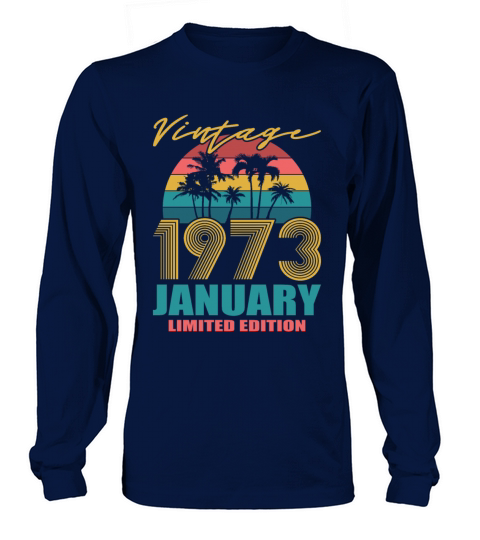 50th birthday january 1973 vintage 1973 Long sleeved Unisex