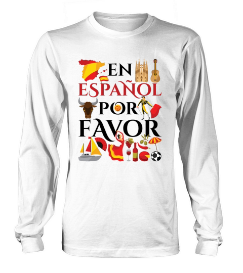 Cute En Espanol Por Favor Spanish Teacher Long sleeved Unisex