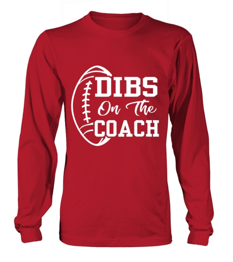 Dibs On The Coach Funny Football Vintage Coaching Long sleeved Unisex